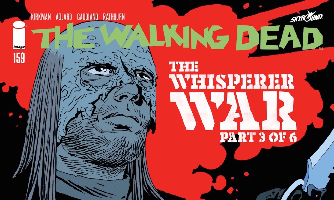 ウォーキングデッド コミック 159話 The Whisperer War Part 3 Of 6 あらすじ 考察 感想 Twd レビュー