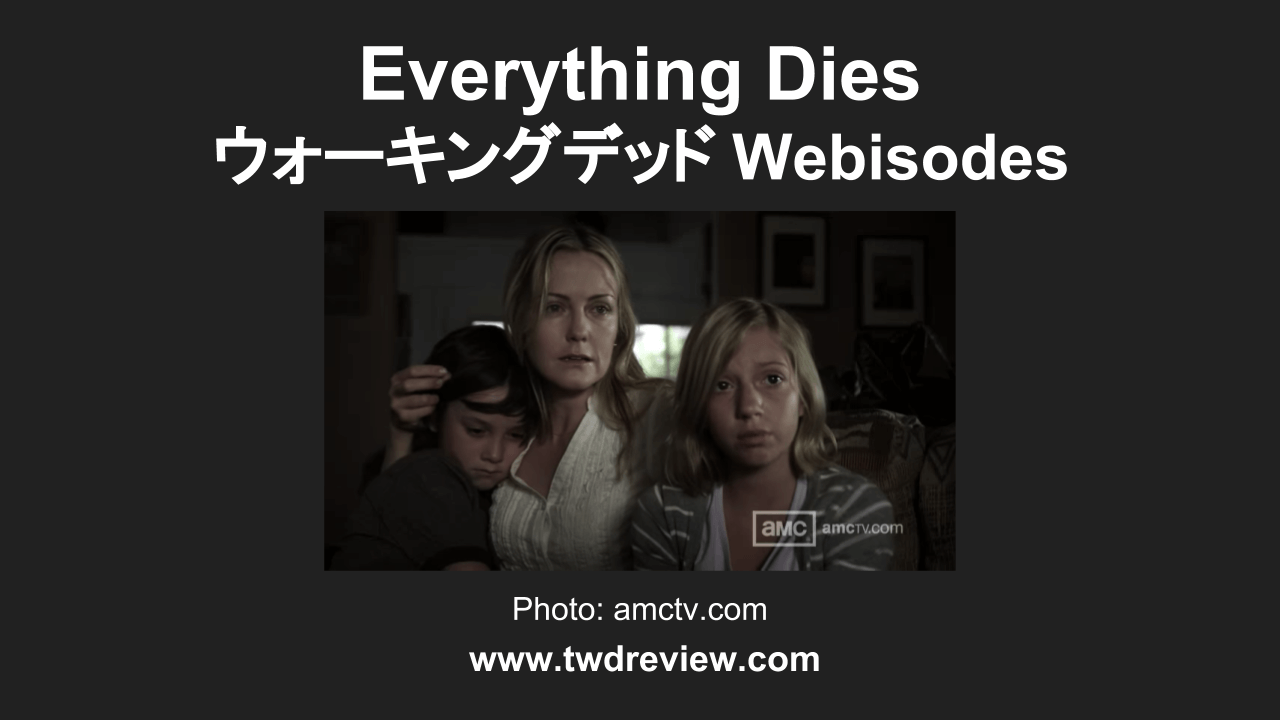 Everything Dies - ウォーキングデッド Webisode 6